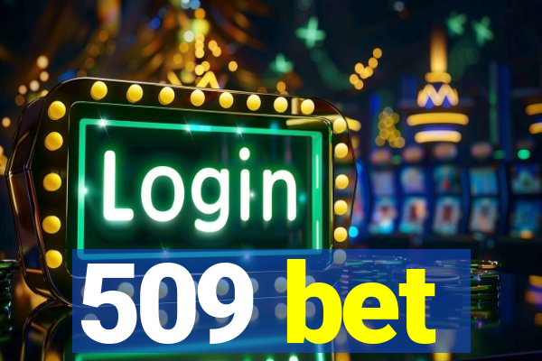 509 bet